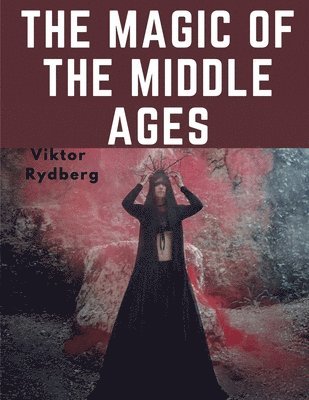 The Magic Of The Middle Ages 1