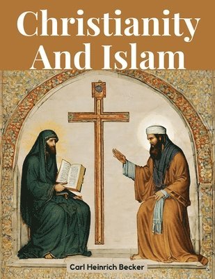 bokomslag Christianity And Islam