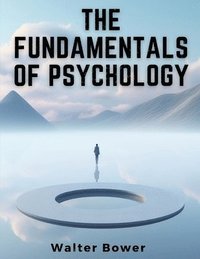 bokomslag The Fundamentals Of Psychology