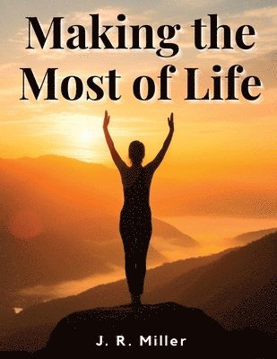 Making the Most of Life 1