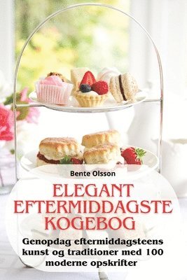 bokomslag Elegant Eftermiddagste Kogebog