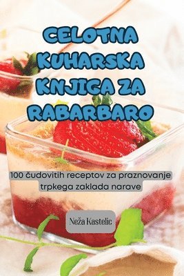 Neza Kastelic, Nea Kastelic, Ne¿a Kastelic - Celotna Kuharska Knjiga Za Rabarbaro, Häftad