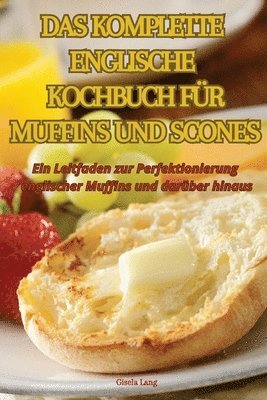 Das Komplette Englische Kochbuch Fr Muffins Und Scones 1