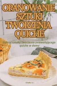 bokomslag Opanowanie Sztuki Tworzenia Quiche