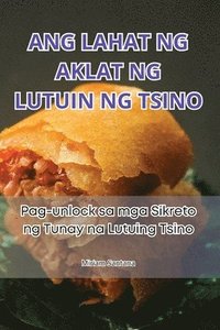 bokomslag Ang Lahat Ng Aklat Ng Lutuin Ng Tsino