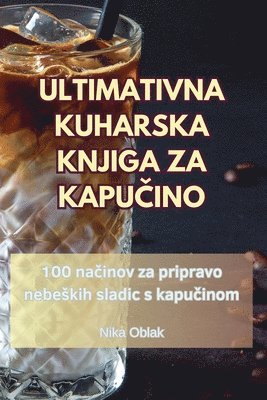 bokomslag Ultimativna Kuharska Knjiga Za Kapu&#268;ino