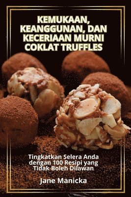Kemukaan, Keanggunan, Dan Keceriaan Murni Coklat Truffles