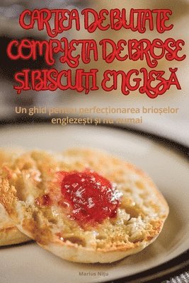 bokomslag Cartea de Butate Complet&#258; de Brose &#536;i Biscui&#538;i Englez&#258;