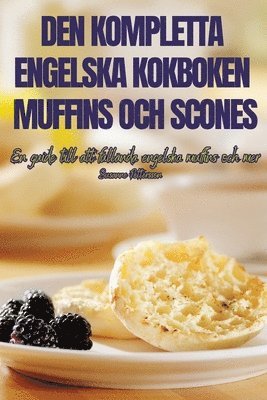 Den Kompletta Engelska Kokboken Muffins Och Scones 1