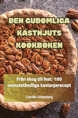 bokomslag Den Gudomliga Kastnjuts Kookboken