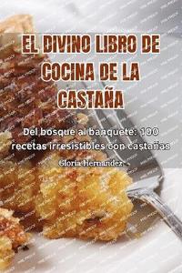 bokomslag El Divino Libro de Cocina de la Castaa