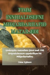 bokomslag Fimm Innihaldsefni Mi¿jar¿arhafi¿ MatarÆ¿i