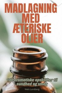 bokomslag Madlagning Med ÆTeriske Olier