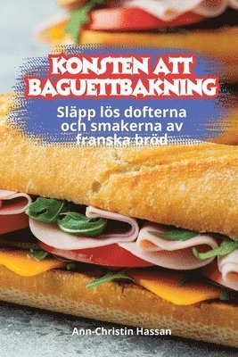 bokomslag Konsten Att Baguettbakning