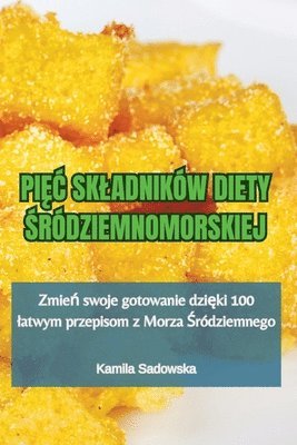 bokomslag Pi&#280;&#262; Skladnikw Diety &#346;rdziemnomorskiej