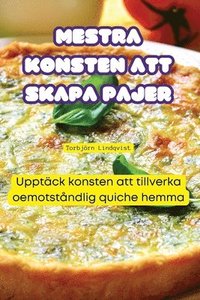 bokomslag Mestra Konsten Att Skapa Pajer