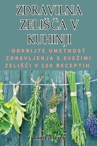 bokomslag Zdravilna Zelis&#268;a V Kuhinji