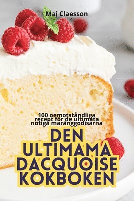 bokomslag Den Ultimama Dacquoise Kokboken