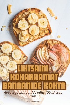 Tiit Stepanov, TIIT STEPANOV - Lihtsaim Kokaraamat Banaanide Kohta, Häftad