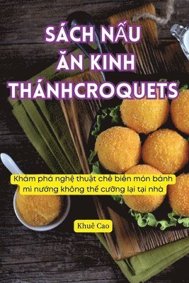 Khuê Cao - Sách NẤu Ăn Kinh Thánh Croquets, Häftad