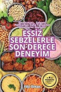 bokomslag E&#350;s&#304;z Sebzelerle Son Derece Deney&#304;m