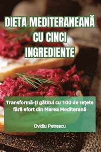 bokomslag Dieta Mediteranean&#258; Cu Cinci Ingrediente
