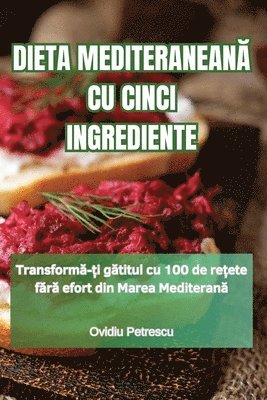 Dieta Mediteranean&#258; Cu Cinci Ingrediente 1