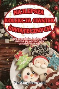 bokomslag Najlepsza Kolekcja Ciastek &#346;wi&#260;tecznych