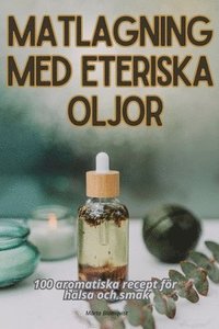 bokomslag Matlagning Med Eteriska Oljor