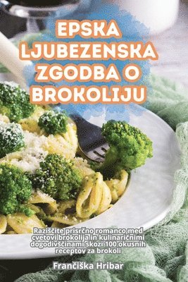 Epska Ljubezenska Zgodba O Brokoliju 1