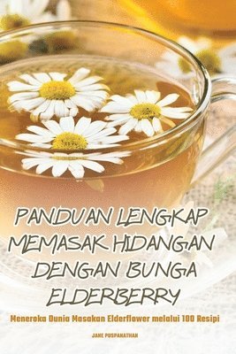 bokomslag Panduan Lengkap Memasak Hidangan Dengan Bunga Elderberry