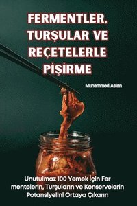 bokomslag Fermentler, Tur&#350;ular Ve Reetelerle P&#304;&#350;&#304;rme