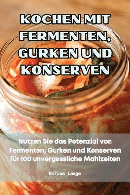 Niklas Lange - Kochen Mit Fermenten, Gurken Und Konserven, Häftad