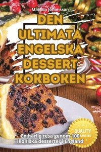 bokomslag Den Ultimata Engelska Dessertkokboken
