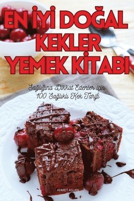 En &#304;y&#304; Do&#286;al Kekler Yemek K&#304;tabi 1