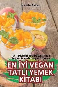 bokomslag En &#304;y&#304; Vegan Tatli Yemek K&#304;tabi