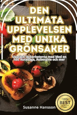 Den Ultimata Upplevelsen Med Unika Grönsaker 1