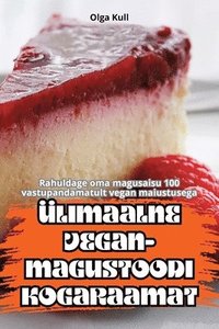 bokomslag Ülimaalne Vegan-Magustoodi Kogaraamat