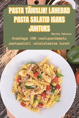 bokomslag Pasta Tiuslik! Lahedad Pasta Salatid Igaks Juhtuks