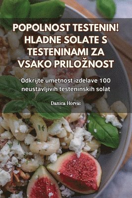 bokomslag Popolnost Testenin! Hladne Solate S Testeninami Za Vsako Priloznost