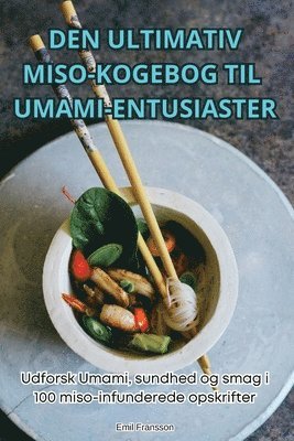 bokomslag Den Ultimativ Miso-Kogebog Til Umami-Entusiaster