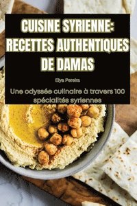 bokomslag Cuisine Syrienne Recettes Authentiques de Damas