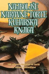 bokomslag Najboljse Naravne Torte Kuharska Knjiga