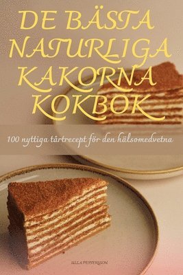 bokomslag de Bästa Naturliga Kakorna Kokbok