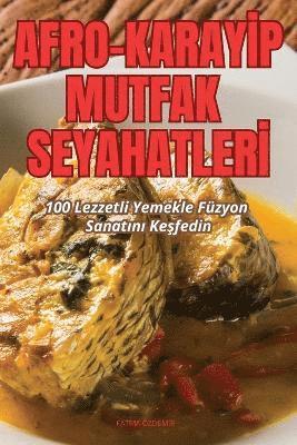 Afro-Karay&#304;p Mutfak Seyahatler&#304; 1