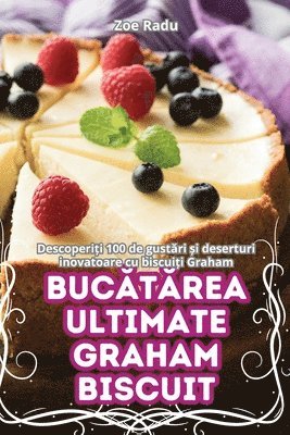 bokomslag Buc&#258;t&#258;rea Ultimate Graham Biscuit