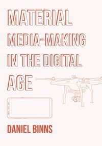 bokomslag Material Media-Making in the Digital Age