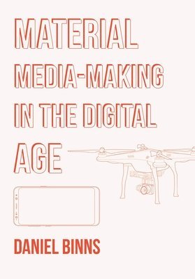 Material Media-Making in the Digital Age 1