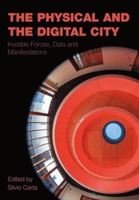 bokomslag The Physical and the Digital City