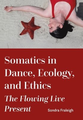 Somatics in Dance, Ecology, and Ethics 1